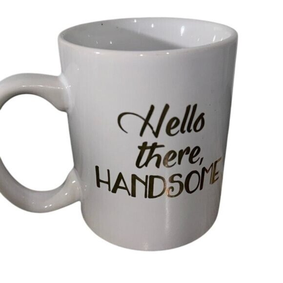 Ceramic Coffee Mug "Hello There Handsome" 11 Oz White & Gold - Dishwasher Safe - Picture 1 of 5